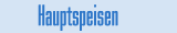 Hauptspeisen