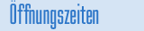 �ffnungszeiten